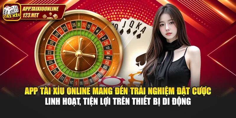 App Tài Xỉu Online mang đến trải nghiệm đặt cược linh hoạt, tiện lợi trên thiết bị di động