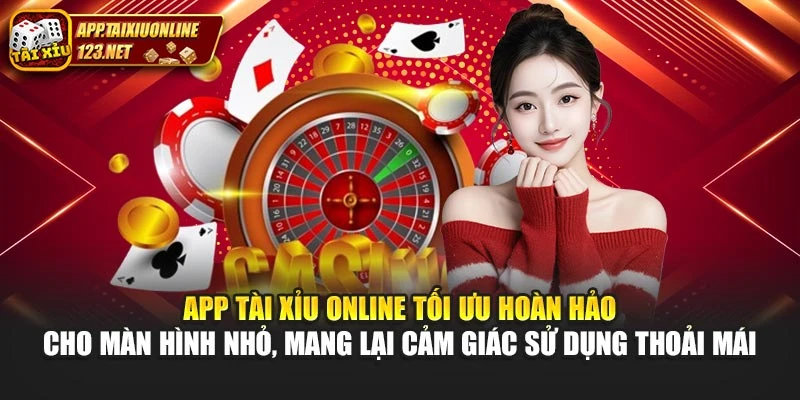 App Tài Xỉu Online tối ưu hoàn hảo cho màn hình nhỏ, mang lại cảm giác sử dụng thoải mái