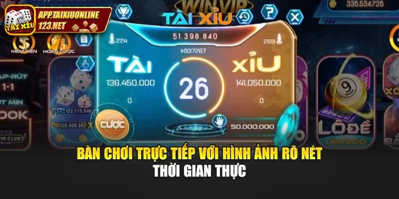 Bàn chơi trực tiếp với hình ảnh rõ nét thời gian thực