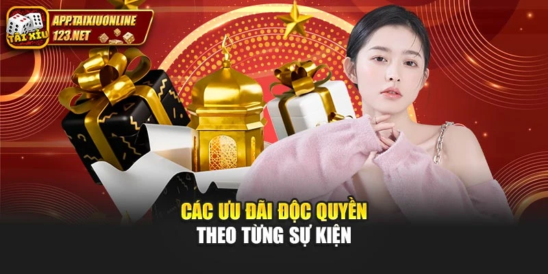 Các ưu đãi độc quyền theo từng sự kiện