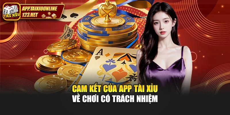 Cam kết của app tài xỉu về chơi có trách nhiệm