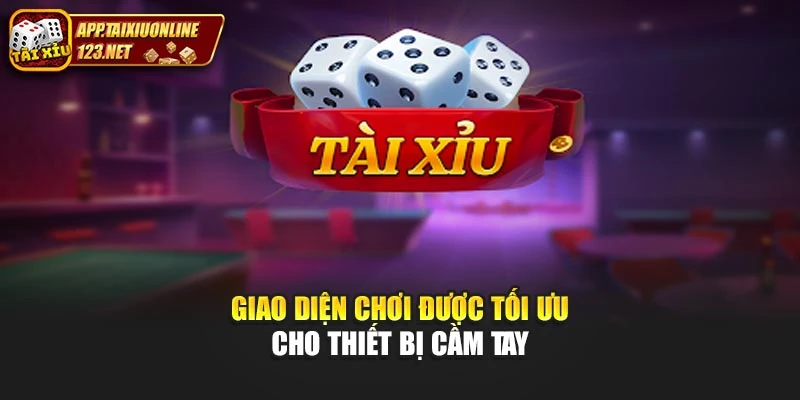 Giao diện chơi được tối ưu cho thiết bị cầm tay