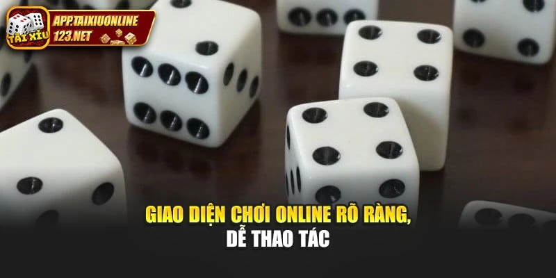 Giao diện chơi online rõ ràng, dễ thao tác