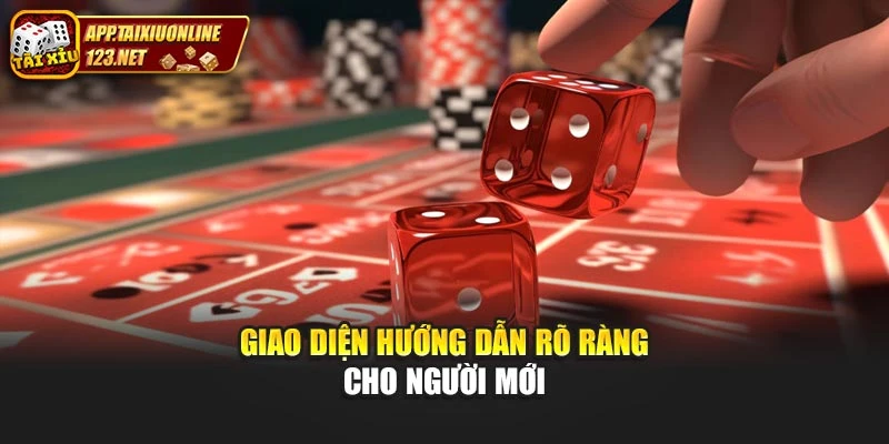 Giao diện hướng dẫn rõ ràng cho người mới