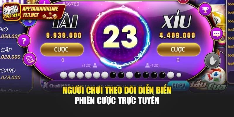 Người chơi theo dõi diễn biến phiên cược trực tuyến