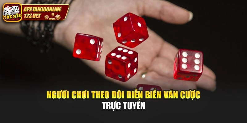 Người chơi theo dõi diễn biến ván cược trực tuyến